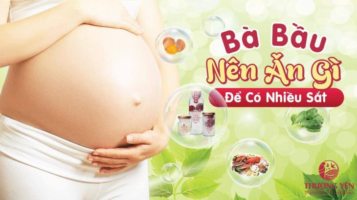 Bà bầu ăn gì để có nhiều sắt và không bị thiếu máu thai kỳ?