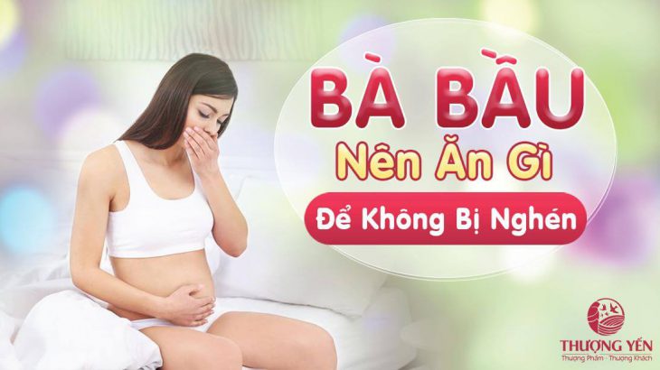 Bà bầu ăn gì để không bị nghén trong suốt thai kỳ?