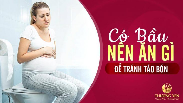 Bà bầu ăn gì để không bị táo bón, mẹ đã biết?