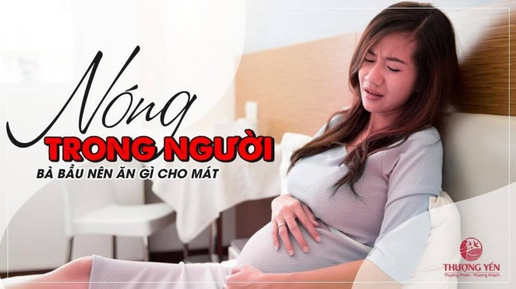 Nóng trong người – Bà bầu ăn gì cho mát và tốt cho thai nhi?